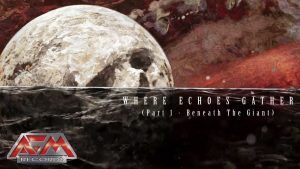 COMMUNIC - Where Echoes Gather, Pt. 1: Beneath the Giant (2017) // AFM Records