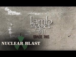 LAMB OF GOD - 'Erase This' (OFFICIAL LYRIC VIDEO)