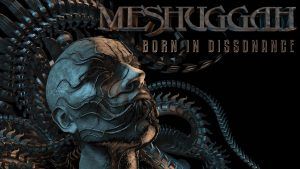 MESHUGGAH - Born In Dissonance (OFFICIAL TRACK & LYRICS)