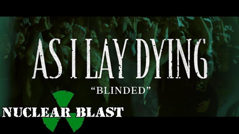 AS I LAY DYING – Blinded (OFFICIAL MUSIC VIDEO)