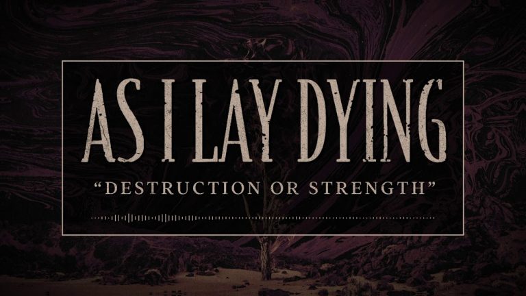 AS I LAY DYING – Destruction Or Strength (OFFICIAL TRACK)