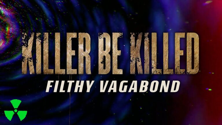 KILLER BE KILLED – Filthy Vagabond (OFFICIAL LYRIC VIDEO)