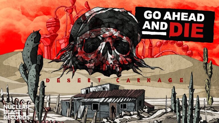 GO AHEAD AND DIE – Desert Carnage (OFFICIAL ANIMATED LYRIC VIDEO)