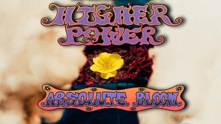 HIGHER POWER – Absolute Bloom (OFFICIAL MUSIC VIDEO)