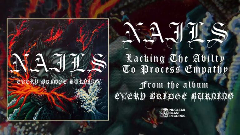NAILS – Lacking The Ability To Process Empathy (OFFICIAL TRACK)