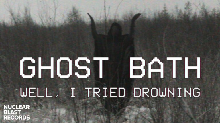 GHOST BATH – Well, I Tried Drowning (OFFICIAL MUSIC VIDEO)