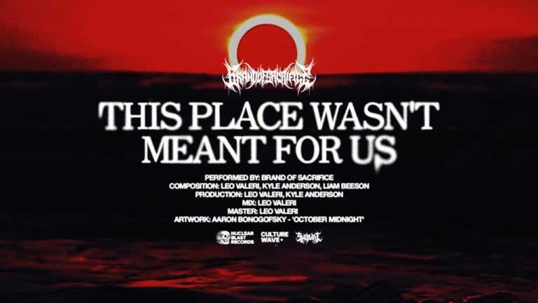 BRAND OF SACRIFICE – This Place Wasn’t Meant for Us (OFFICIAL VISUALIZER)